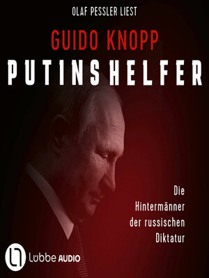 cover image of Putins Helfer--Die Hintermänner der russischen Diktatur (Ungekürzt)